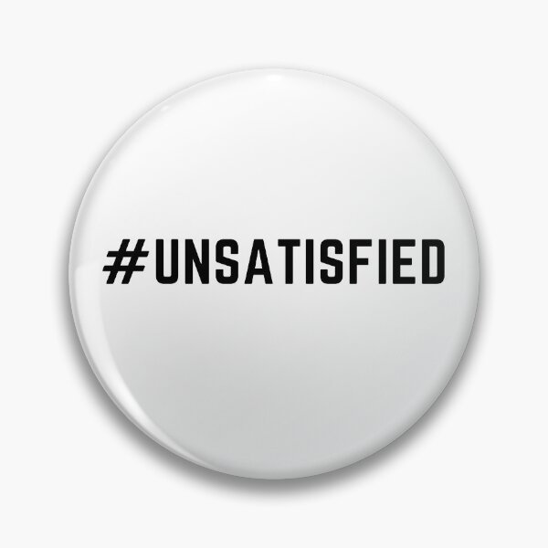 Item preview, Get your act together Satisfactory "UNSATISFIED" sarcastic quote t shirt [P-Q 82][683] designed and sold by HIPNOTIZAR  CRAFTS.