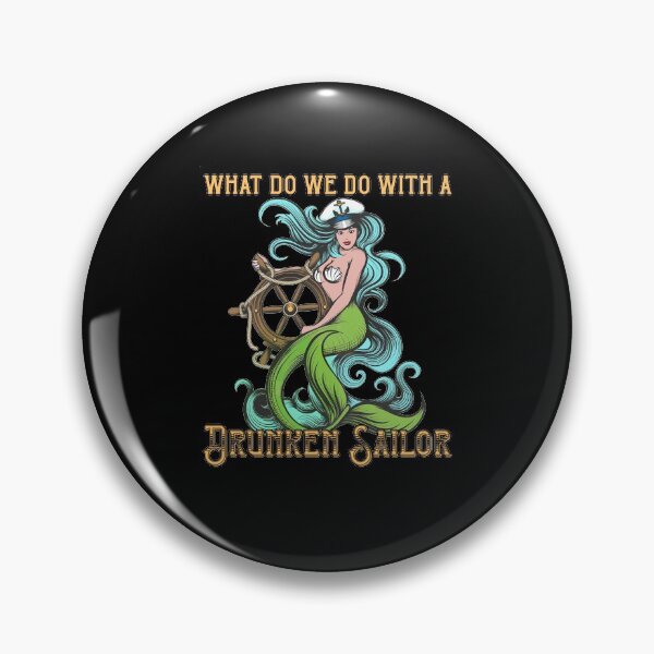 Item preview, What do we do with a Drunken Sailor Mermaid Sea Shanties Pirate Skull  designed and sold by funnytshirtemp.
