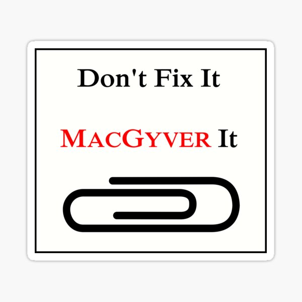 Repariere es nicht, MacGyver es Sticker