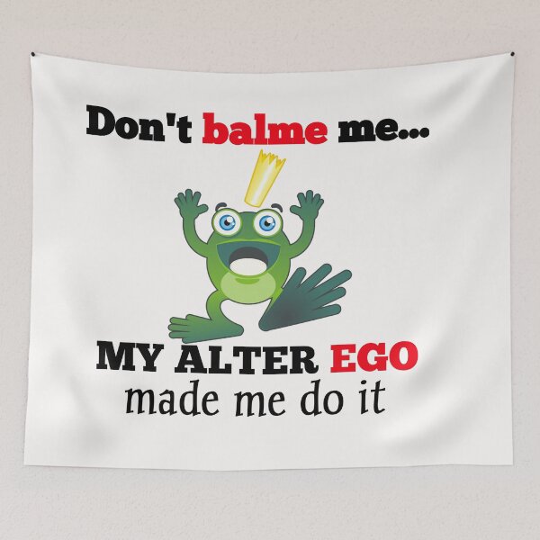 Item preview, don't blame me my alter ego made me do it designed and sold by The Nova Prints .