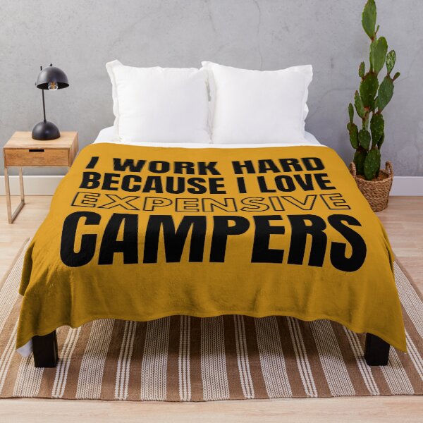 Item preview, I WORK HARD BECAUSE I LOVE EXPENSIVE CAMPERS designed and sold by VanLoving.