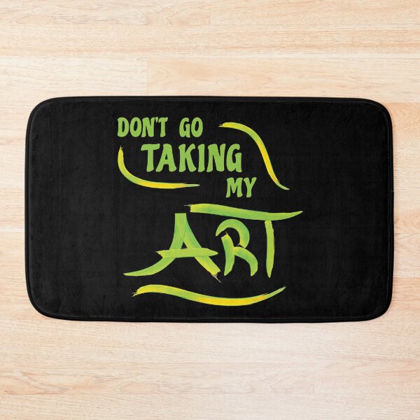 Item preview, Fun Do Not Go Taking My Art Melody Pun Slogan designed and sold by Harlake.