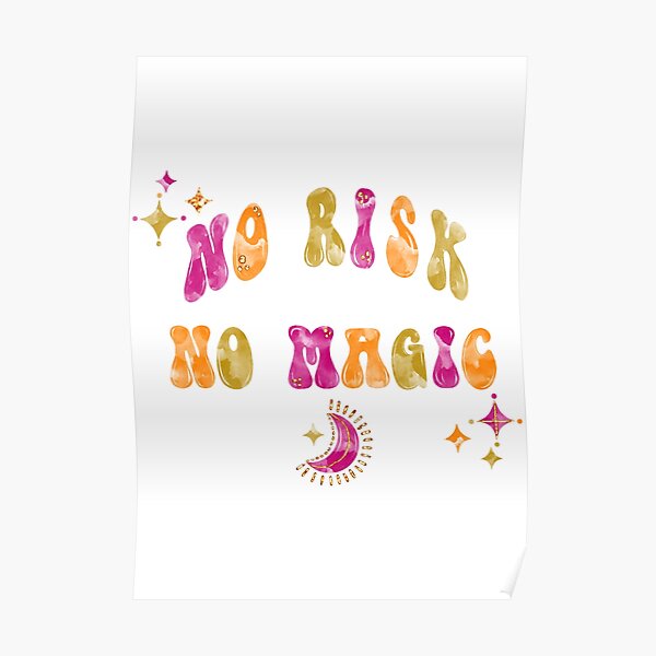 "No Risk No Magic Quote, Good Vibes, Happy Quote, Positive Quote