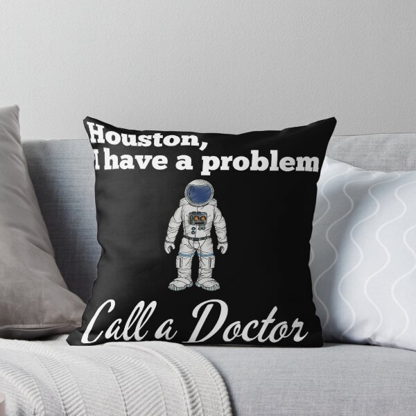 Item preview, Houston, We Have A Problem - Call a Doctor designed and sold by Try-It.