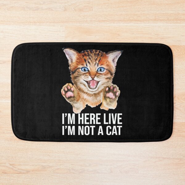 Item preview, i am here live i am not a cat designed and sold by AmalGr.