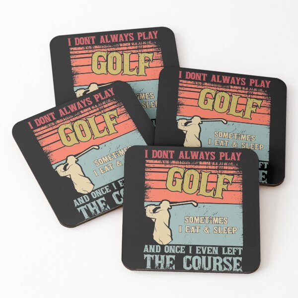 Item preview, I Don't Always Play Golf Sometimes I Eat And Sleep And Once I Even Left The Course funny Gift for golf lovers and players designed and sold by Stella Clue.