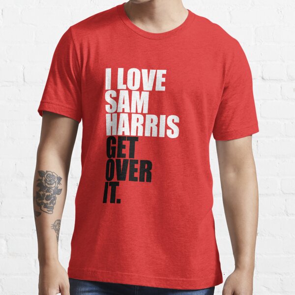 I love Sam Harris Essential T-Shirt