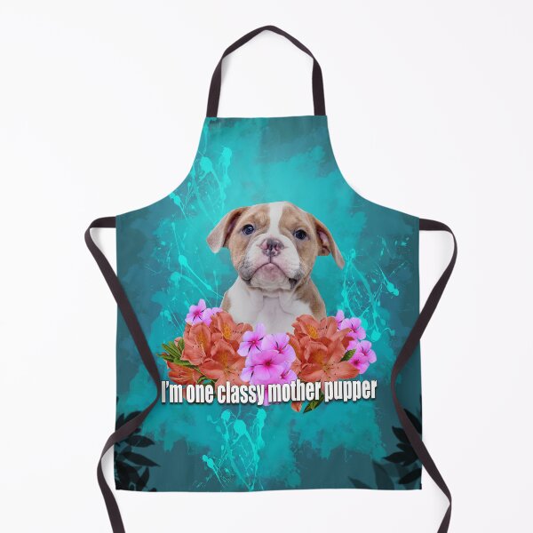 Item preview, Puppy with flower saying, i'am one classy mother pupper designed and sold by koalas1414.