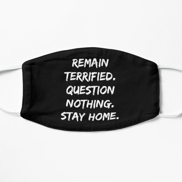 Remain Terrified Freedom of Speech Coronavirus Covid Mask