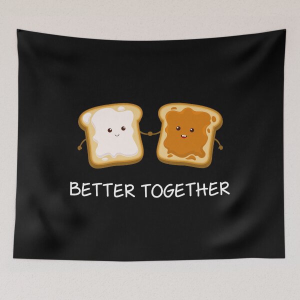 Item preview, Better Together Peanut Butter And Marshmallow Fluffernutter design designed and sold by jakehughes2015.