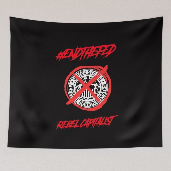 Item preview, #ENDTHEFED REBEL CAPITALIST  designed and sold by PowerfulPrinted.