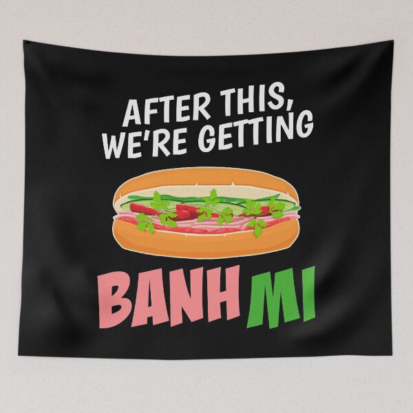 Item preview, Vietnamese Food Lover After This We’re Getting Banh Mi design designed and sold by jakehughes2015.