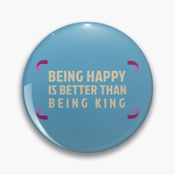 Item preview, Being Happy Is Better Than Being King designed and sold by retro87tee.