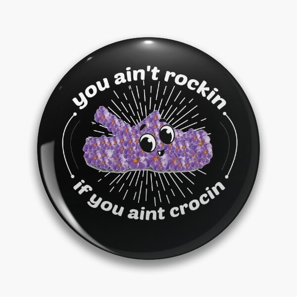 Item preview, you ain't rockin if you aint crocin designed and sold by HananDesign13.