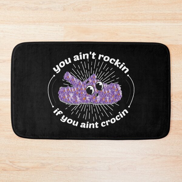 Item preview, you ain't rockin if you aint crocin designed and sold by HananDesign13.