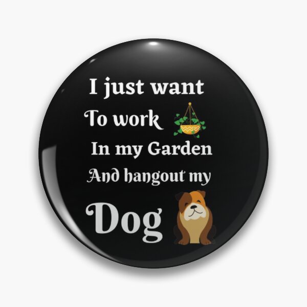 Item preview, I just want to work in my garden and hangout my dog designed and sold by Luna-shop16.