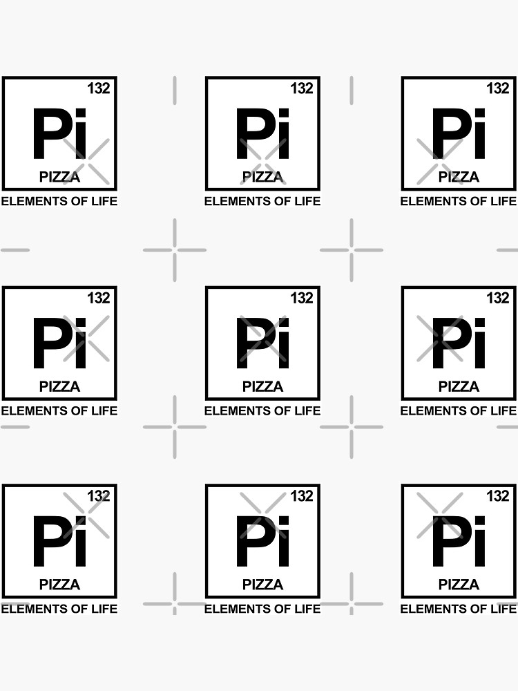 Elements of life: 132 pizza periodic table Sticker by PhrasesTheThird