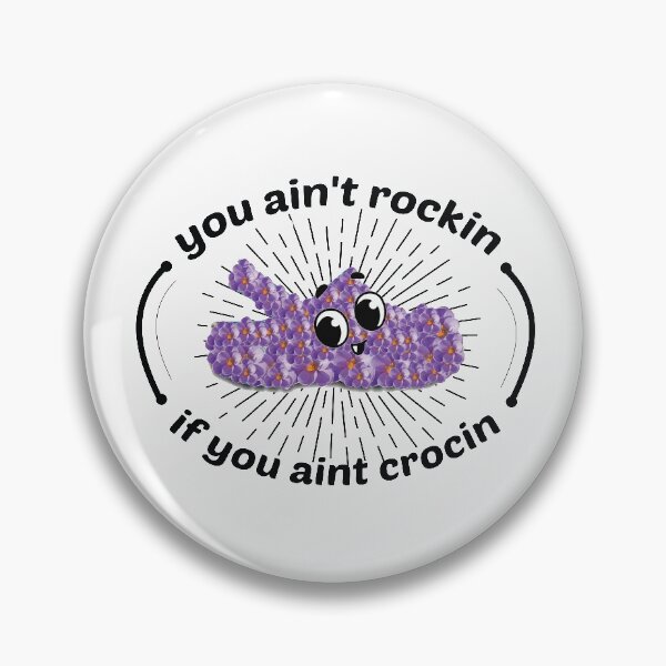 Item preview,  you ain't rockin if you aint crocin, if you aint crocin you aint rockin designed and sold by HananDesign13.