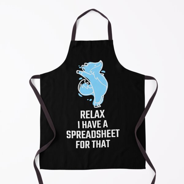 Item preview, Relax I Have a Spreadsheet for that designed and sold by juanchoalric.