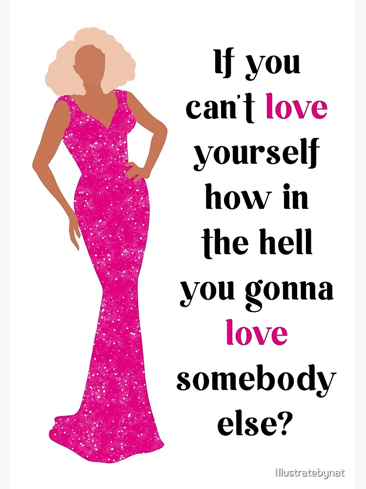 Disover Drag Queen - If You Can't Love Yourself How In The Hell You Gonna Love Somebody Else Canvas