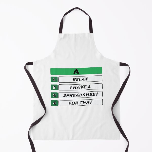 Item preview, Relax I Have A Spreadsheet For That designed and sold by Beinfashion.