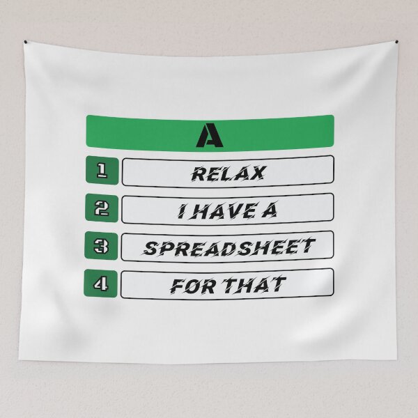 Item preview, Relax I Have A Spreadsheet For That designed and sold by Beinfashion.