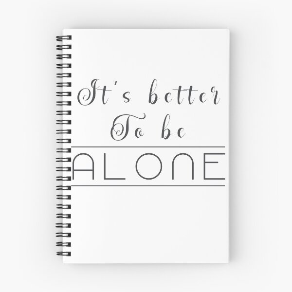 Item preview, It's better to be alone  designed and sold by KIKOOSTORE.