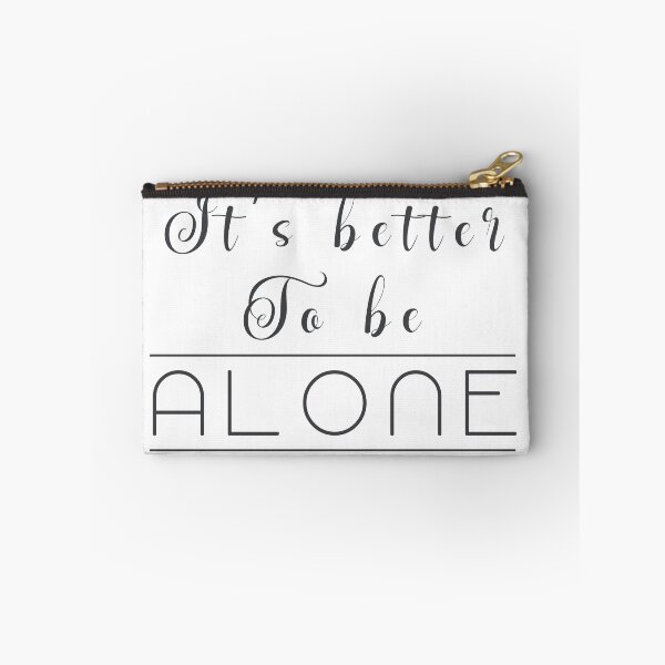 Item preview, It's better to be alone  designed and sold by KIKOOSTORE.