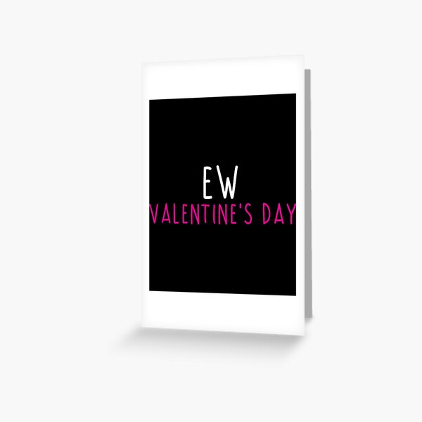 Item preview, Ew Valentines Day Funny Valentine Gift designed and sold by TopDawgDesigns.