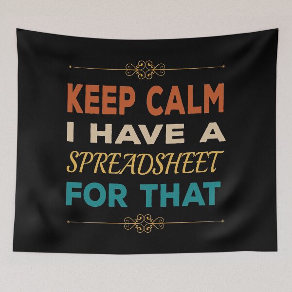 Item preview, Relax I Have A Spreadsheet For That designed and sold by Beinfashion.