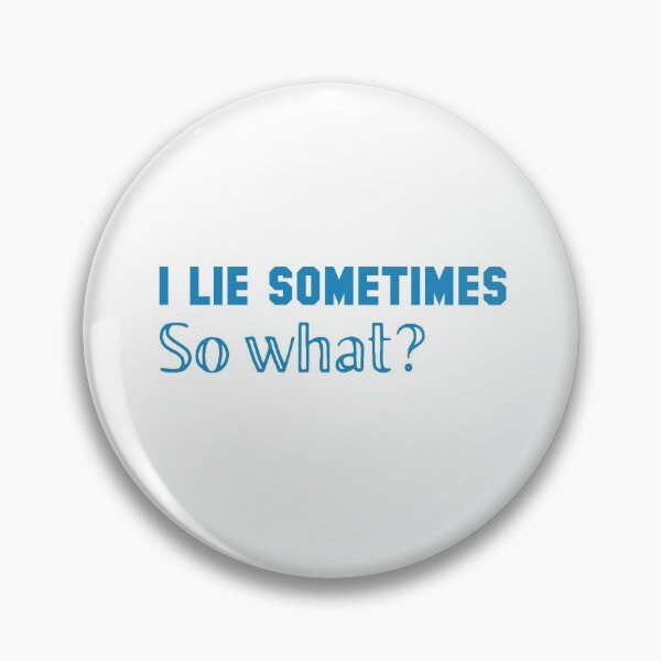 Item preview, I lie sometimes, So what?  designed and sold by jazzydevil.