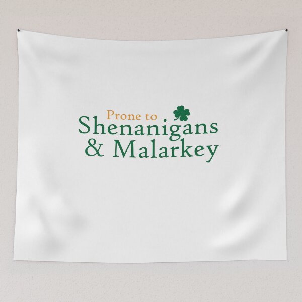Item preview, Prone To Shenanigans And Malarkey Funny Irish Pride T-Shirt designed and sold by TheFlipRepublic.