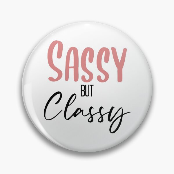Item preview, Sassy But Classy designed and sold by Turtle Forged.