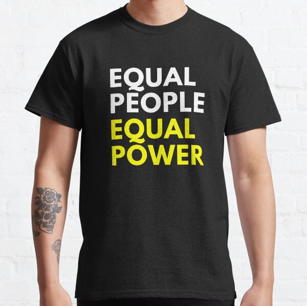 Equal Power Classic T-Shirt