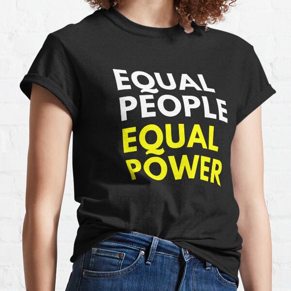Equal Power Classic T-Shirt