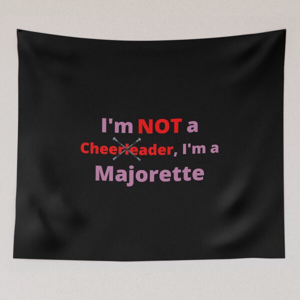 Item preview, I'm NOT a Cheerleader, I'm a Majorette designed and sold by TommysShop.