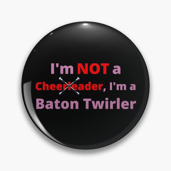 Item preview, I'm NOT a Cheerleader, I'm a Baton Twirler designed and sold by TommysShop.