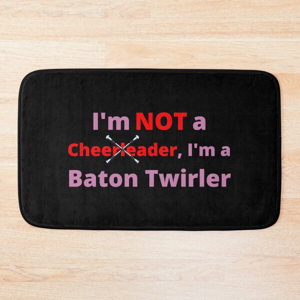 Item preview, I'm NOT a Cheerleader, I'm a Baton Twirler designed and sold by TommysShop.