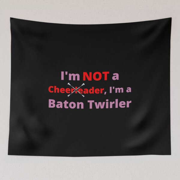 Item preview, I'm NOT a Cheerleader, I'm a Baton Twirler designed and sold by TommysShop.