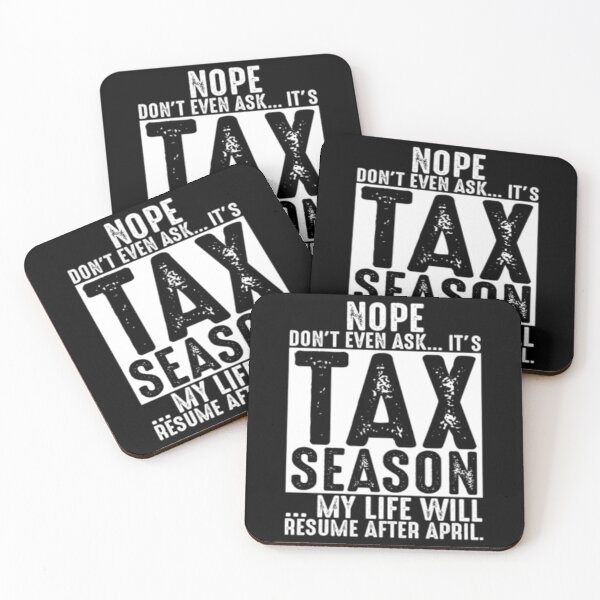 Item preview, Nope Its Tax Season Life Will Resume After April designed and sold by TopDawgDesigns.