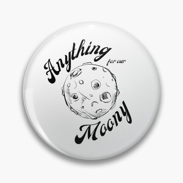 Item preview, Anything for Our Moony design (black text) designed and sold by moonysboy.