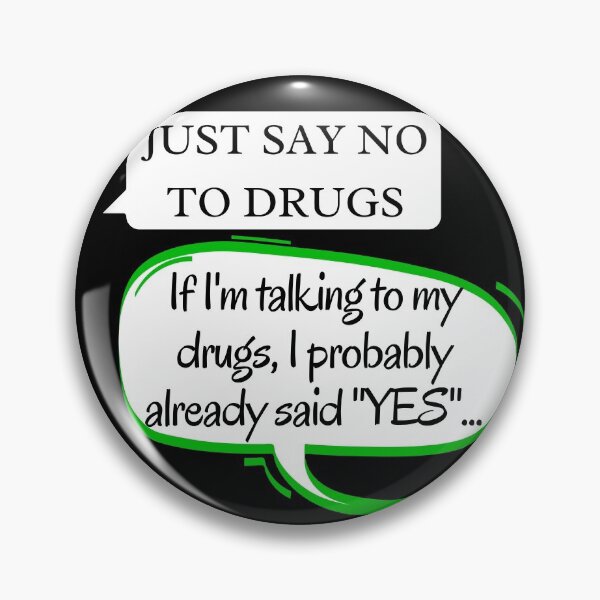 Item preview, Just say NO to Drugs. If I'm talking to my drugs... designed and sold by Try-It.