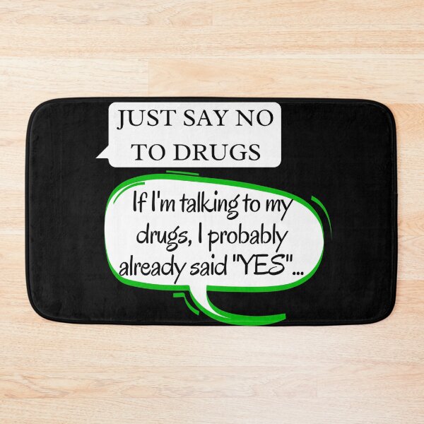 Item preview, Just say NO to Drugs. If I'm talking to my drugs... designed and sold by Try-It.