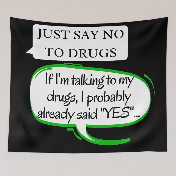 Item preview, Just say NO to Drugs. If I'm talking to my drugs... designed and sold by Try-It.