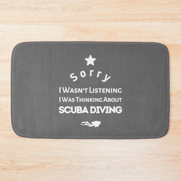 Item preview, Sorry I Was't Listening, I Was Thinking About Scuba Diving. designed and sold by StudioAquaLumos.