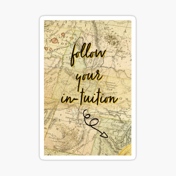 Follow Your Intuition Sticker