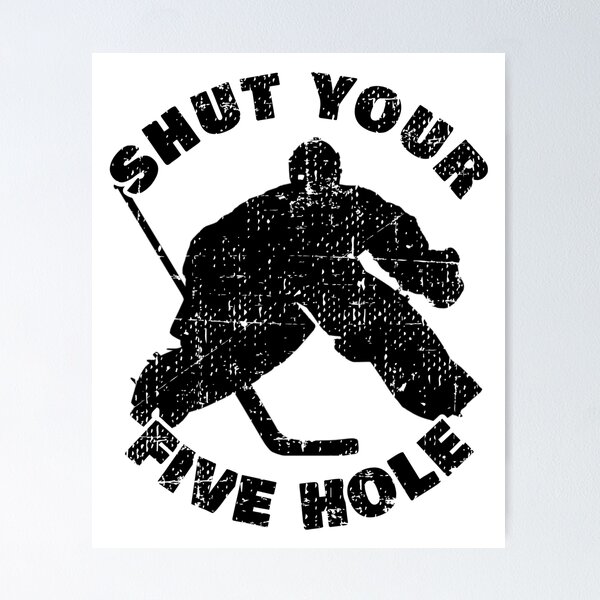 Item preview, Shut Your Five Hole Funny Hockey Goalie Goaltender designed and sold by TheButtonCrew.