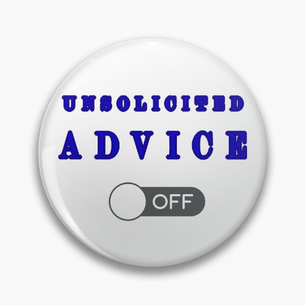 Item preview, No Unsolicited Advice, please! designed and sold by Zodiac-Mania.