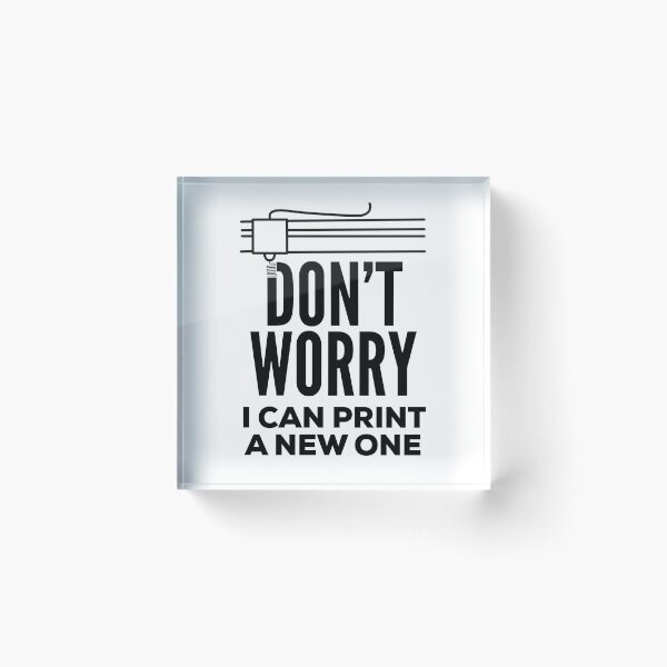 Item preview, Funny 3D Printing Quote designed and sold by HalpinDesign.