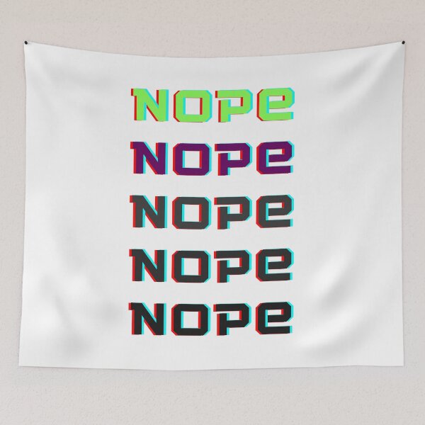 Item preview, Nope Nope Nope Nope Nope designed and sold by Mothe3rd.